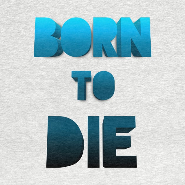 Born to die. by Vectraphix